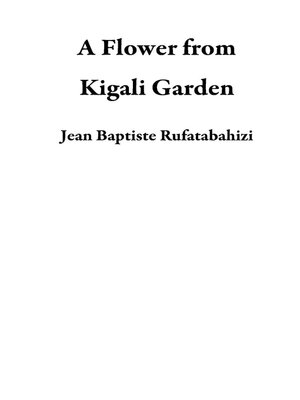 cover image of A Flower from Kigali Garden